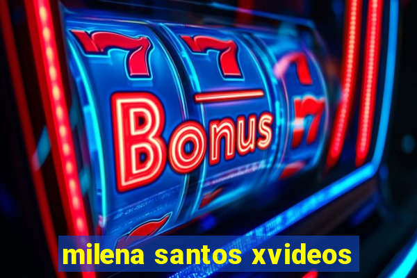 milena santos xvideos